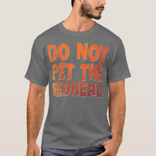 Den Rotkopf 2 nicht streicheln T-Shirt