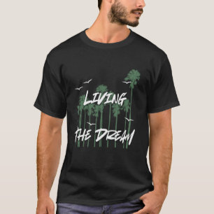 Den Traum leben – Motivierender Lebensstil T-Shirt