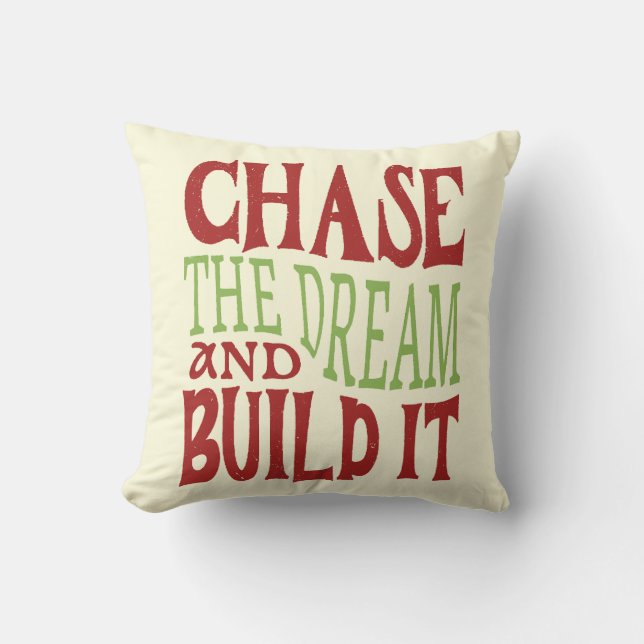 Den Traum nachjagen und aufbauen Kissen (Vorderseite)
