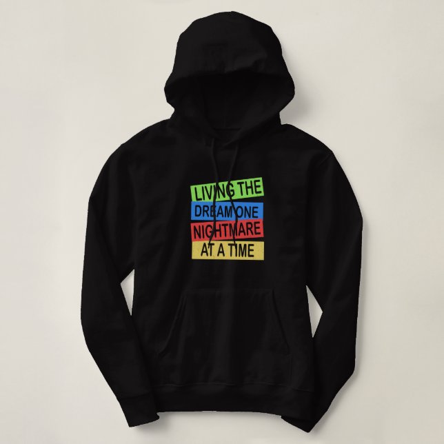 den Traum zu einem Albtraum zu einem Zeitpunkt Hoodie (Design vorne)