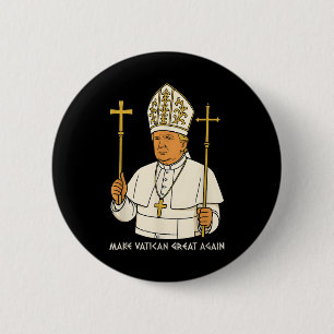 Den Vatikan wieder groß machen, der lustige Papst Button