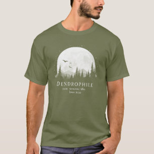 Dendrophile Definition Outdoorsy Tree Lover T-Shirt