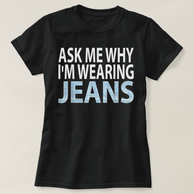 Denim Day Awareness- Ask me why I'm wearing jeans T-Shirt (Design vorne)