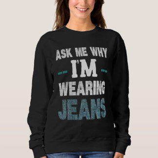 Denim Day Awareness Frage mir, warum ich Jeans tra Sweatshirt