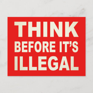 Denk nach, bevor es eine illegale Postkarte ist