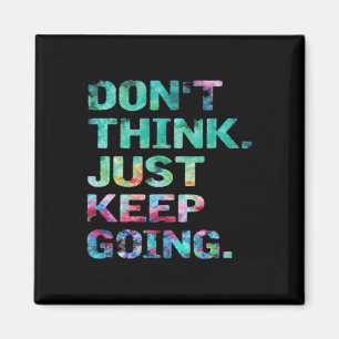 Denk nicht, mach einfach weiter Workout Motivation Magnet