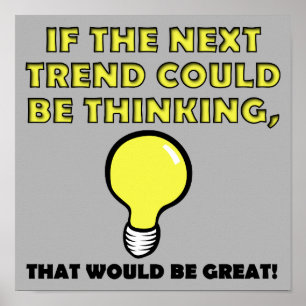 Denk Trend Lustiger Poster Schild