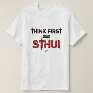 Denk zuerst nach! T-Shirt