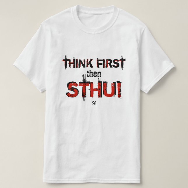 Denk zuerst nach! T-Shirt (Design vorne)