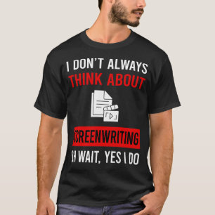 Denke an Drehbuchschreiben Drehbuchautor T-Shirt