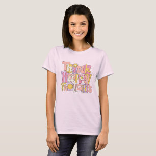 Denke an glückliche Gedanken Cute Colorful Typogra T-Shirt