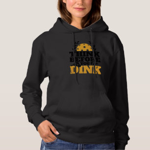 Denke bevor du tippst Pickleball-Spieler-Paddle Gr Hoodie