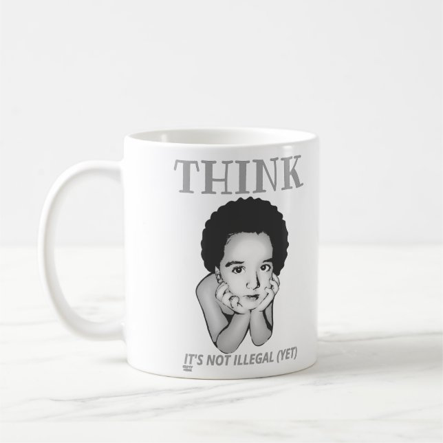 "DENKE, ES IST NICHT ILLEGAL (NOCH)" KAFFEETASSE (Links)