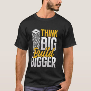 Denke groß, baue größere Architektur Architekt T-Shirt
