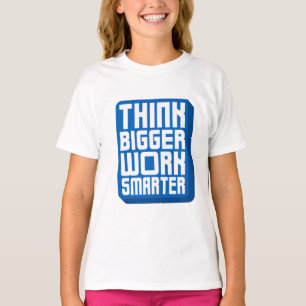Denke größer Arbeite härter T-Shirt