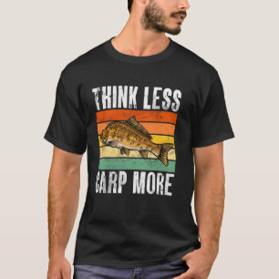 Denke weniger Karpfen mehr Karpfenangeln T-Shirt