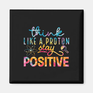 Denke wie ein Proton Bleib positiv Periodensystem Magnet