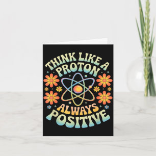 Denke wie ein Proton immer positiv lustiger Spruch Karte