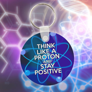Denke wie ein Proton und bleibe positiv Lustige Au Schlüsselanhänger