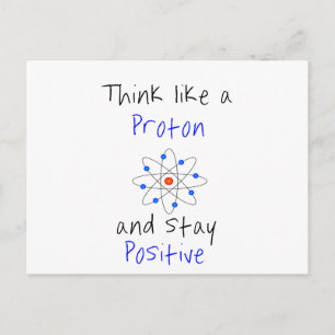 Denke wie ein Proton und bleibe positiv Postkarte