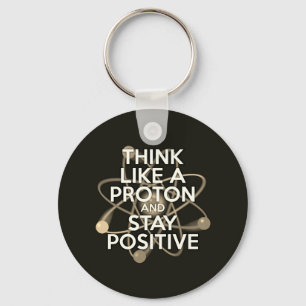 DENKE WIE EIN PROTON UND BLEIBE POSITIV Vintage Schlüsselanhänger