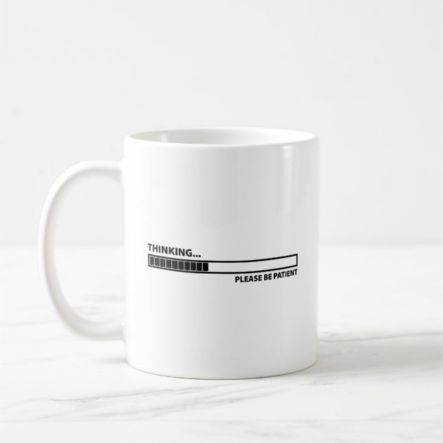 Denken ... Bitte seien Sie geduldig Kaffee-Tasse Kaffeetasse (Links)