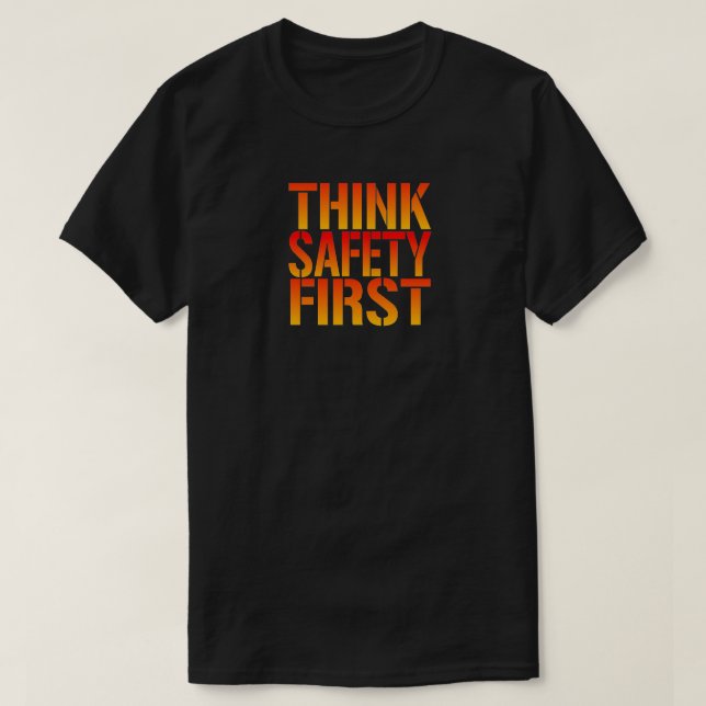 Denken Sie an Arbeitssicherheit als ersten T - Shi T-Shirt (Design vorne)