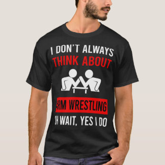 Denken Sie an Arm Wrestling Wrestler Armringen T-Shirt