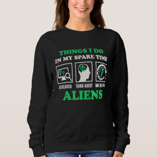 Denken Sie an Außerirdischen Raumschiff Ufo Alien Sweatshirt