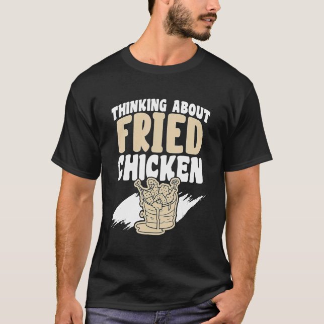 Denken Sie an das Frittenfutter von Hühnern T-Shirt (Vorderseite)