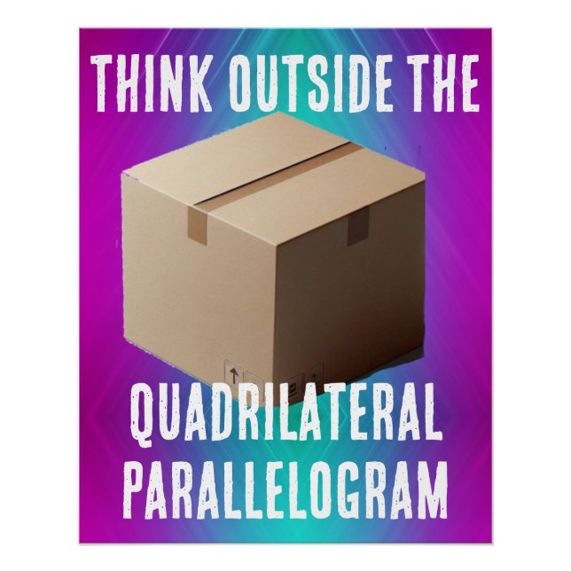 Denken Sie an das Parallelogramm Quadrilaterl Poster (Vorderseite)