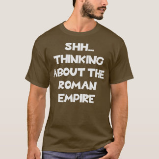 Denken Sie an das Römische Reich Alte Geschichte T-Shirt