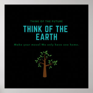 Denken Sie an die Erde retten den Planeten stoppen Poster