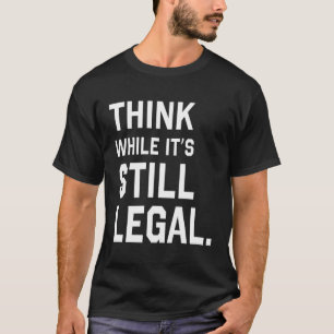 Denken Sie an die noch immer rechtliche T-Shirt