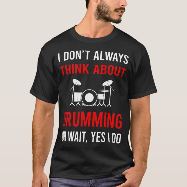 Denken Sie an Drummer Drum Drums T-Shirt (Vorderseite)