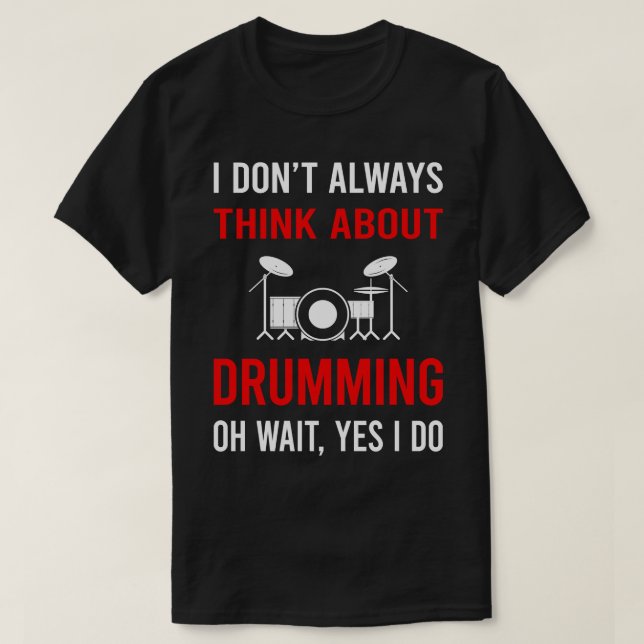 Denken Sie an Drummer Drum Drums T-Shirt (Design vorne)