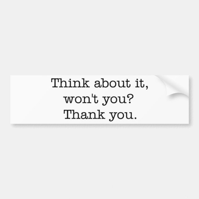Denken Sie an es, nicht werden Sie? Autoaufkleber (Vorne)