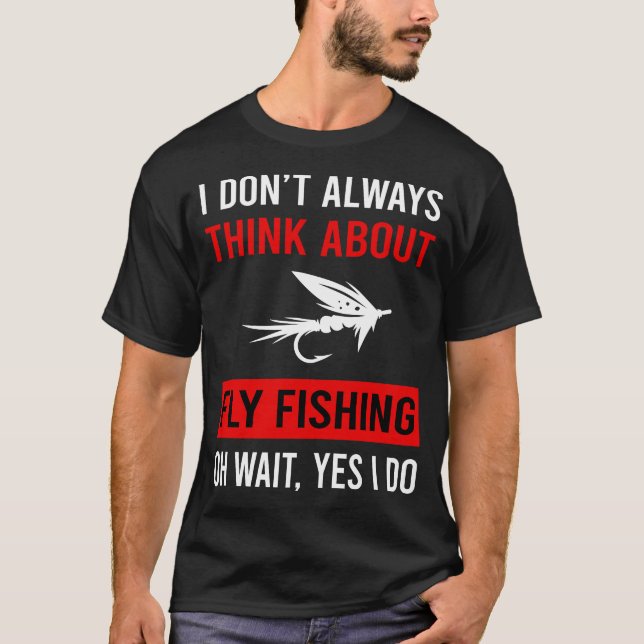 Denken Sie an Fliegenfischen T-Shirt (Vorderseite)