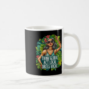 Denken Sie an Global Act Local Dress Vocal Environ Kaffeetasse