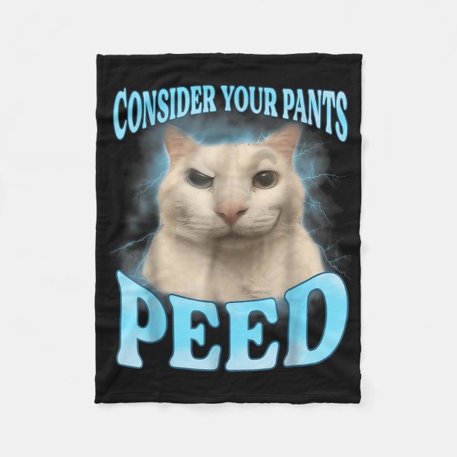 Denken Sie an Ihre Pants Peed Funny Freak Cat Meme Fleecedecke (Vorderseite)