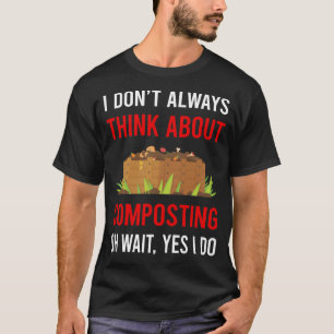 Denken Sie an Kompostierung Kompost Komposter T-Shirt