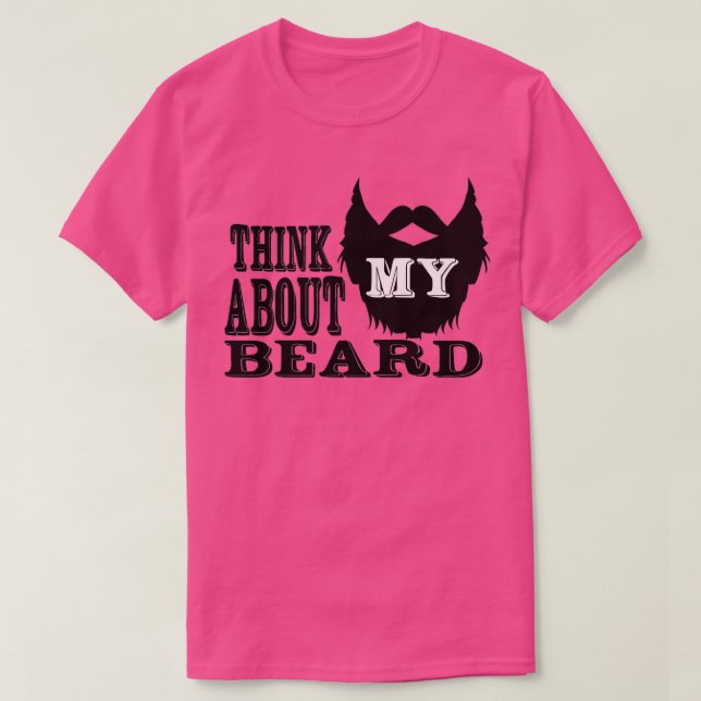 Denken Sie an meinen Bart T-Shirt (Design vorne)