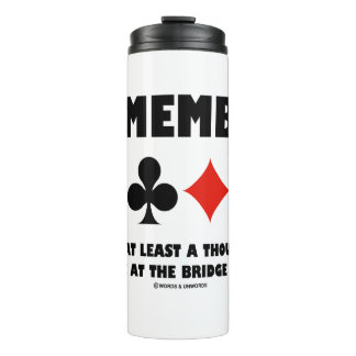 Denken Sie an mindestens tausend Die Bridge-Tische Thermosbecher