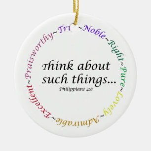 Denken Sie an solche Dinge.. Philippinen 4:8 Keramik Ornament
