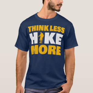 Denken Sie an weniger Wanderung Mehr Funny Wiker Z T-Shirt