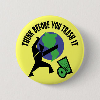 Denken Sie, bevor Sie es Trash Button