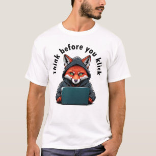 Denken Sie bevor Sie klicken - Cyber-Sicherheit T-Shirt