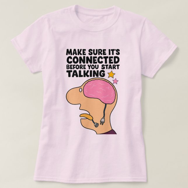 Denken Sie, bevor Sie sprechen - Funny Brain Desig T-Shirt (Design vorne)