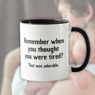 Denken Sie daran, als Sie dachten, Sie wären müde Tasse