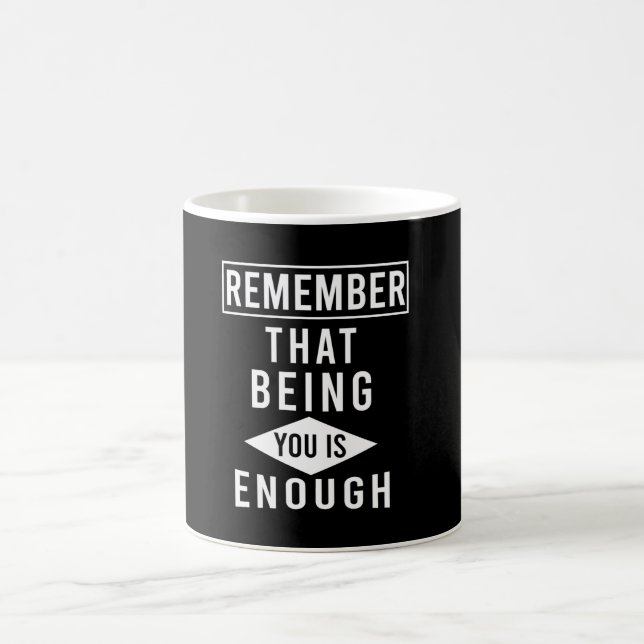 Denken Sie daran, dass es genügt, Sie zu sein Kaffeetasse (Mittel)